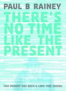 theres-no-time-like-the-present-by-paul-b-rainey-escape-books.co.uk-front-cover